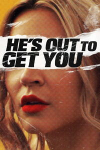 He’s Out to Get You