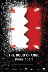 The Good Change: Poles Apart