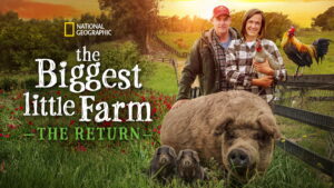 The Biggest Little Farm: The Return
