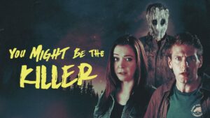 You Might Be the Killer