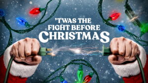 ‘Twas the Fight Before Christmas
