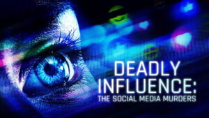 Deadly Influence: The Social Media Murders