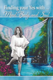 From Barefoot to Stilettos: Finding Your Yes with Mind, Body and Soul