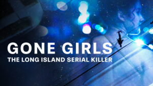 Gone Girls: The Long Island Serial Killer