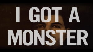 I Got A Monster