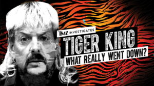 TMZ Investigates: Tiger King – What Really Went Down