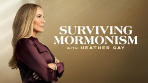 Surviving Mormonism with Heather Gay