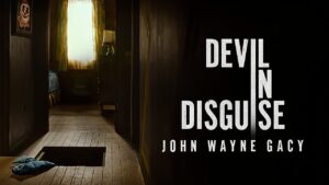 Devil in Disguise: John Wayne Gacy