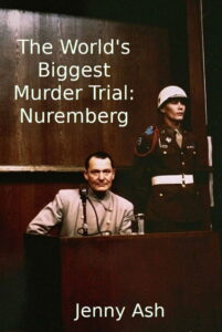The World’s Biggest Murder Trial: Nuremberg