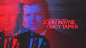 Conversations with a Killer: The John Wayne Gacy Tapes