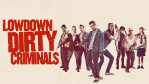 Lowdown Dirty Criminals