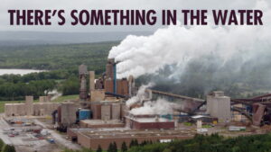 There’s Something in the Water