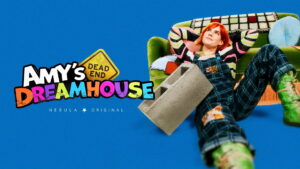 Amy’s Dead-End Dreamhouse