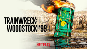 Trainwreck: Woodstock ’99