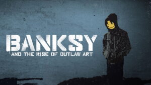 Banksy and the Rise of Outlaw Art