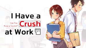 I Have a Crush at Work