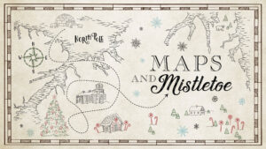 Maps and Mistletoe