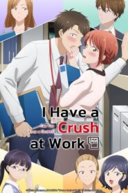 I Have a Crush at Work