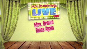 Mrs. Brown’s Boys Live Tour: Mrs. Brown Rides Again