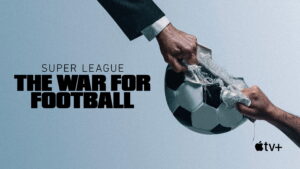 Super League: The War for Football