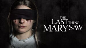 The Last Thing Mary Saw