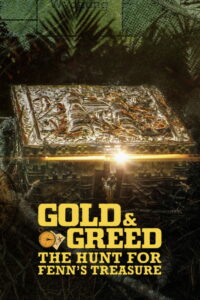 Gold & Greed: The Hunt for Fenn’s Treasure