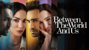 Between The World And Us