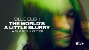 Billie Eilish: The World’s a Little Blurry