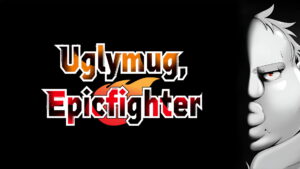 Uglymug, Epicfighter