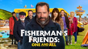 Fisherman’s Friends: One and All