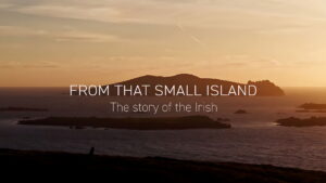 From That Small Island: The Story of the Irish