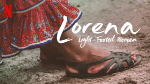 Lorena: Light-Footed Woman