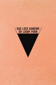 Bad Luck Banging or Loony Porn