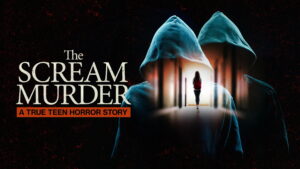 The Scream Murder: A True Teen Horror Story (TV Mini Series 2026)