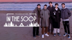 IN THE SOOP: Friendcation