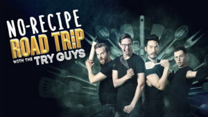 No-Recipe Road Trip with the Try Guys