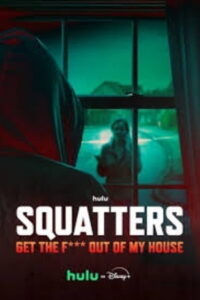 Squatters: Get the F*** Out of My House (TV Mini Series 2026– )