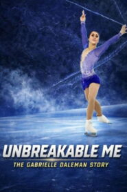 Unbreakable Me – The Gabrielle Daleman Story