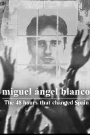 Miguel Ángel Blanco: Las 48 horas que lo cambiaron todo